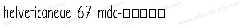 helveticaneue 67 mdc字体转换